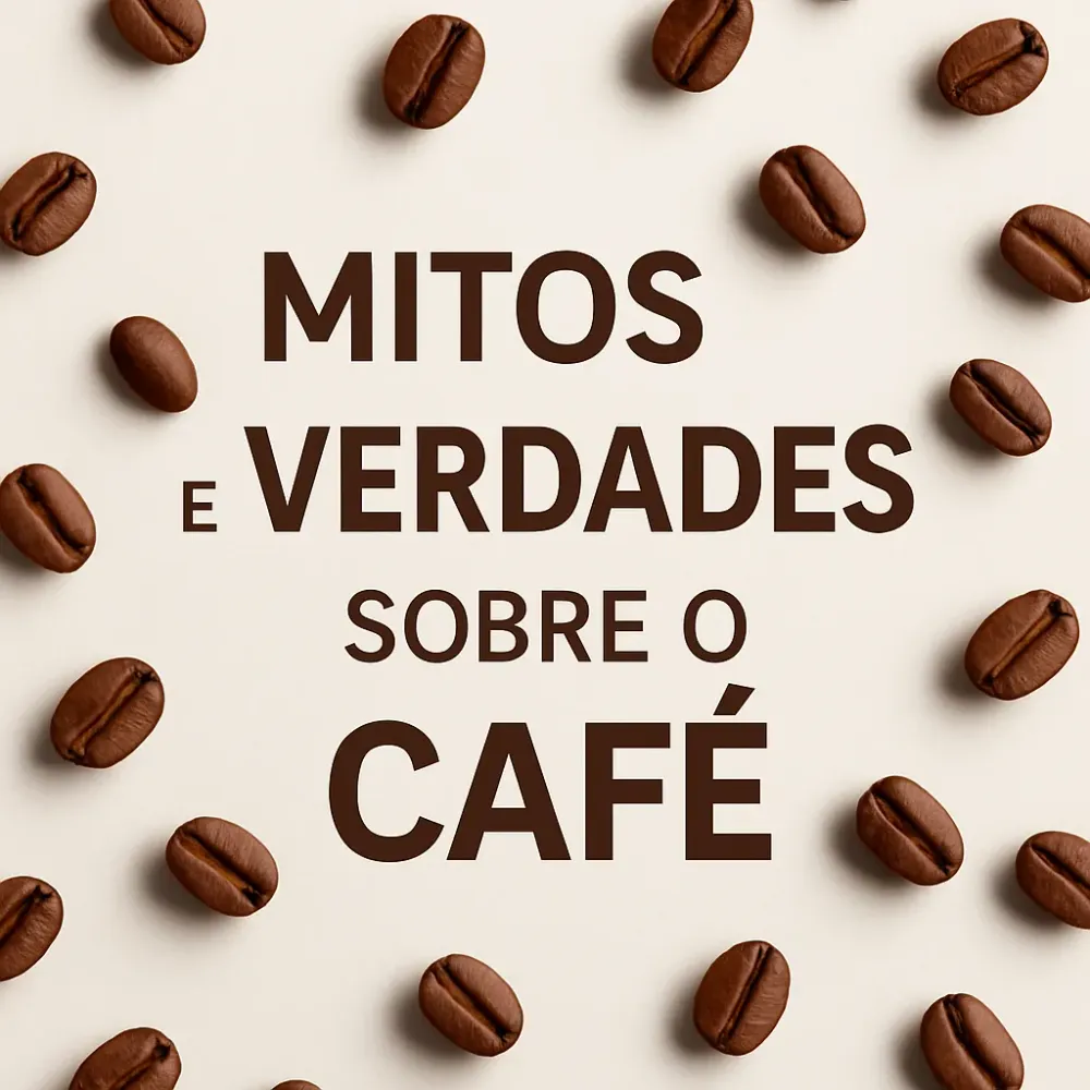 Café Faz Bem? Mitos e Verdades Revelados